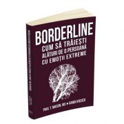 Borderline: cum sa traiesti alaturi de o persoana cu emotii extreme