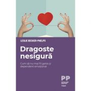 Dragoste nesigură. Cum să nu mai fii gelos și dependent emoționa