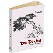 Dao De Jing (Cartea despre Dao si Virtute)