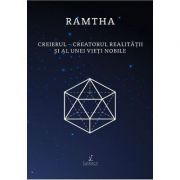 Creierul. Creatorul realitatii si al unei vieti nobile - Ramtha