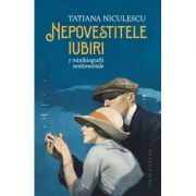 Nepovestitele iubiri 7 minibiografii sentimentale