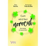 Cum sa-ti faci norocul