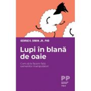 Lupi în blană de oaie. Cum să le facem față oamenilor manipulatori