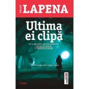 Ultima ei clipă - Shari Lapena