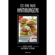 Cei mai buni hamburgeri - Reţete clasice, vegetariene şi vegane