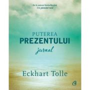 Puterea prezentului. Jurnal - Eckhart Tolle