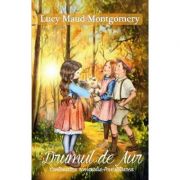 Drumul de aur - Lucy Maud Montgomery