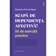 Scapă de dependența afectivă - Géraldyne Prévot-Gigant