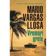 Vremuri grele - Mario  Vargas Llosa