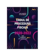 Codul de Procedura fiscala 2020-2022 (cod+instructiuni) / text comparat