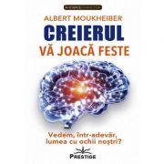 Creierul va joaca feste - Albert Moukheiber