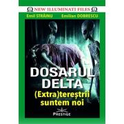 Dosarul Delta. Extraterestrii suntem noi-Emil Strainu