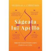 Sageata lui Apollo - NICHOLAS A. CHRISTAKIS