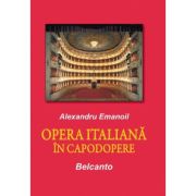Opera italiana in capodopere - Alexandru Emanoil