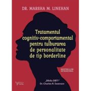 Tratamentul cognitiv-comportamental pentru tulburarea de personalitate de tip borderline - Marsha M. Linehan