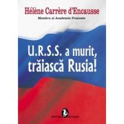 URSS a Murit, Traiasca Rusia! - Helene Carrere D Encausse
