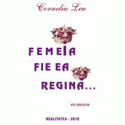 Femeia fie ea regina... - Corneliu Leu