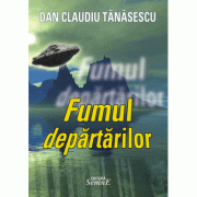 Fumul departarilor - Dan Claudiu Tanasescu
