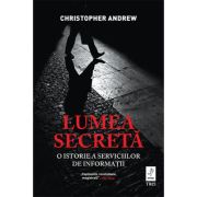 Lumea secretă. O istorie a serviciilor de informații