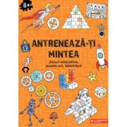 Antrenează-ți mintea. Jocuri educative, puzzle-uri, labirinturi (8 ani+)