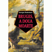 Bruges, a doua moarte - Georges Rodenbach