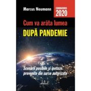 Cum va arata lumea dupa pandemie - Marcus Neumann