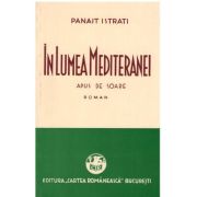 In Lumea Mediteranei. Volumul 2. Apus de soare - Panait Istrati