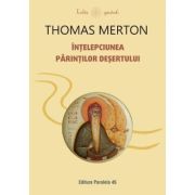 Intelepciunea Parintilor Desertului - Thomas Merton