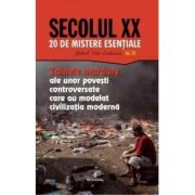 Secolul 20. Tainele murdare ale unor povesti controversate care au modelat civilizatia moderna - Jakob van Eriksson