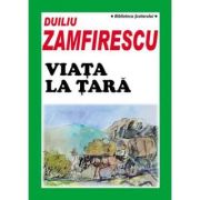 Viata la tara - Duiliu Zamfirescu