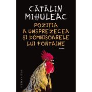 Poziția a unsprezecea și Domnișoarele lui Fontaine - Cătălin Mihuleac