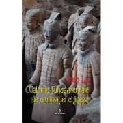 Valorile fundamentale ale civilizatiei chineze - Chen Lai