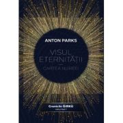 Visul eternității – Cartea Nuréei, volumul 1 - Anton Parks