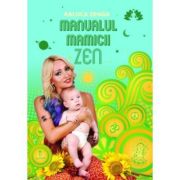 Manualul mamicii Zen - Raluca Zenga