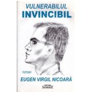 Vulnerabilul invincibil - Eugen Virgil Nicoara