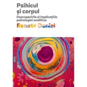 Psihicul și corpul. Descoperirile și implicațiile psihologiei analitice