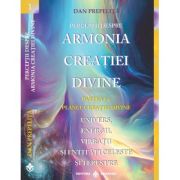 Perceptii despre Armonia Creatiei Divine. Partea 1-a - Dan Prepelita