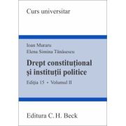 Drept constitutional si institutii politice. Volumul II ( Editia 15)