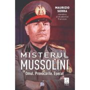 Misterul Mussolini - Maurizio Serra