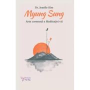 Myung Sung. Arta coreeană a Meditației vii - Dr. Jenelle Kim