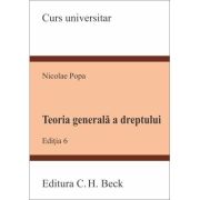 Teoria generala a dreptului. Editia 6