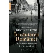 În căutarea României.
O aventură personală din '65 până azi