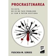 Procrastinarea. Ce este, de ce ne face probleme și cum o putem gestiona