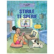 Ce să faci când...Știrile de sperie. Un ghid pentru copiii care vor să înțeleagă evenimentele recente