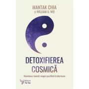Detoxifierea cosmica - Mantak Chia