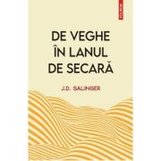 De veghe in lanul de secara (editie noua) - J. D. Salinger