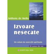 Izvoare nesecate - Anthony de Mello