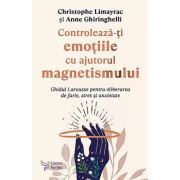 Controleaza-ti emotiile cu ajutorul magnetismului - Christophe Limayrac