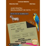 Bacalaureat Biologie 2025 clasele 9-10. Sinteze teste si rezolvari. Ghid pentru bacalaureat de nota 10 - Stelica Ene