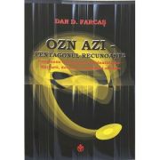 OZN azi - Pentagonul recunoaste - Dan D. Farcas